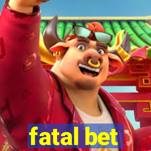 fatal bet