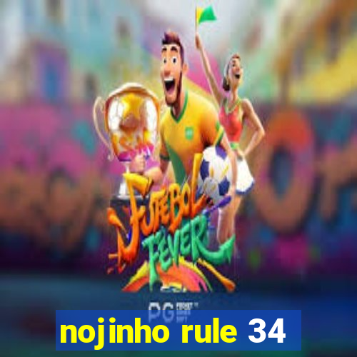 nojinho rule 34