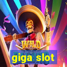 giga slot