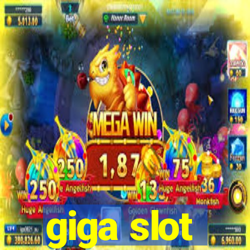 giga slot