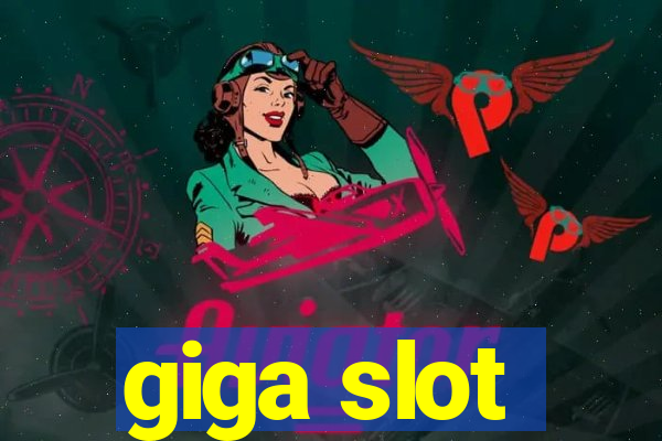 giga slot