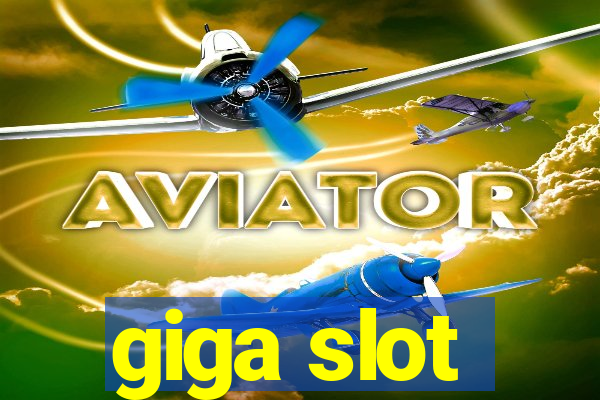 giga slot