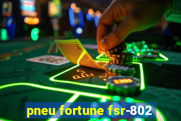 pneu fortune fsr-802