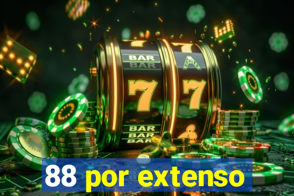 88 por extenso