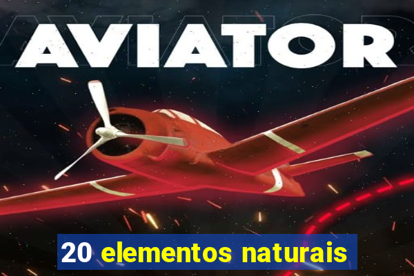 20 elementos naturais