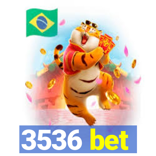 3536 bet