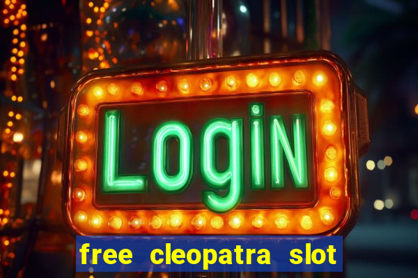 free cleopatra slot machine games