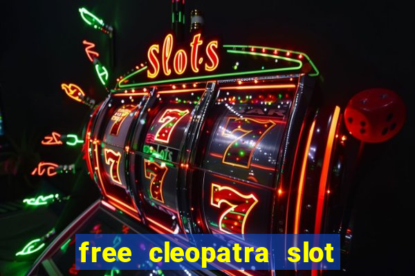 free cleopatra slot machine games