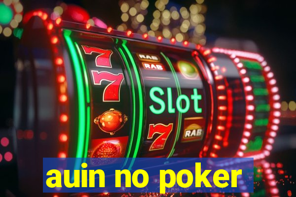 auin no poker