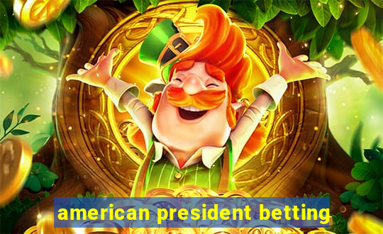 american president betting