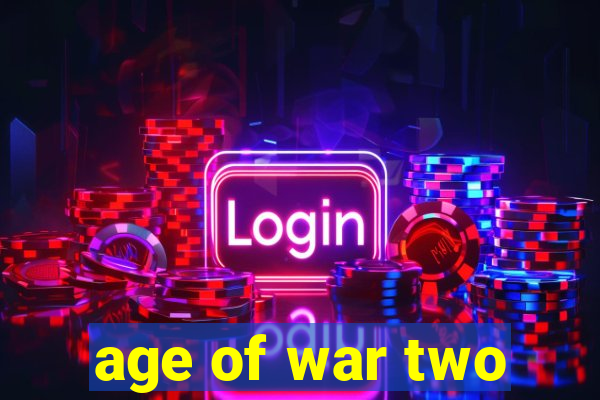 age of war two