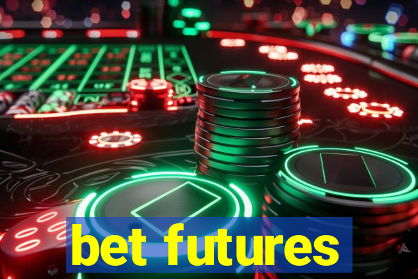 bet futures