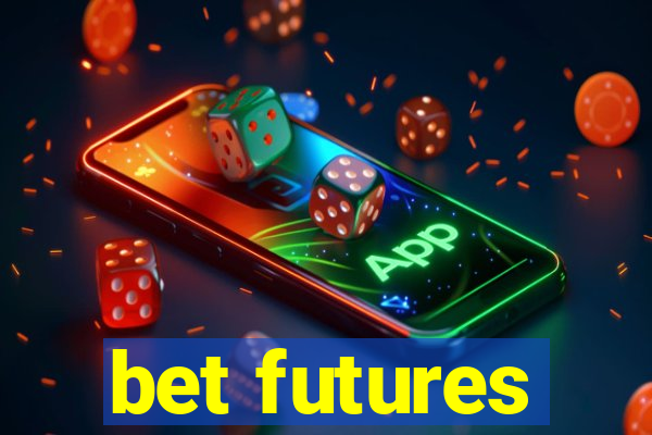 bet futures