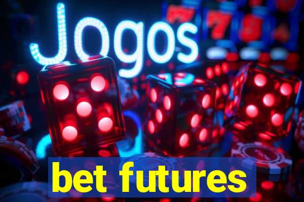 bet futures