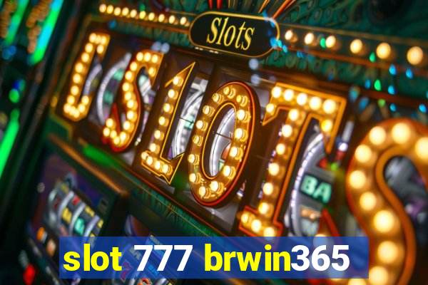 slot 777 brwin365