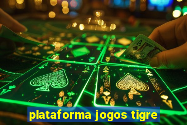 plataforma jogos tigre