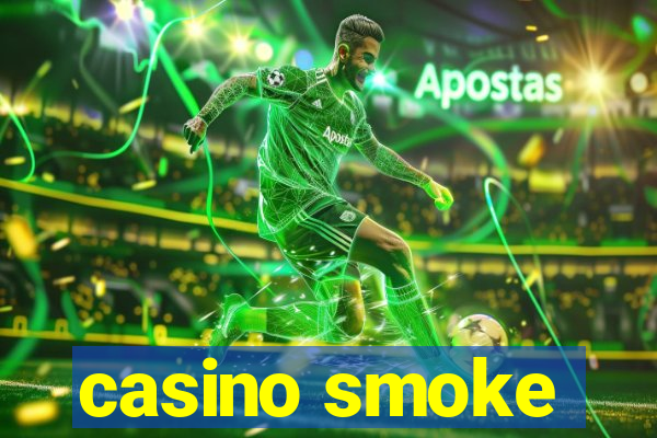 casino smoke