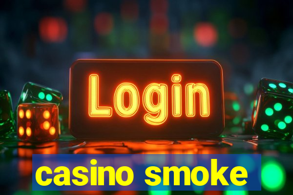 casino smoke