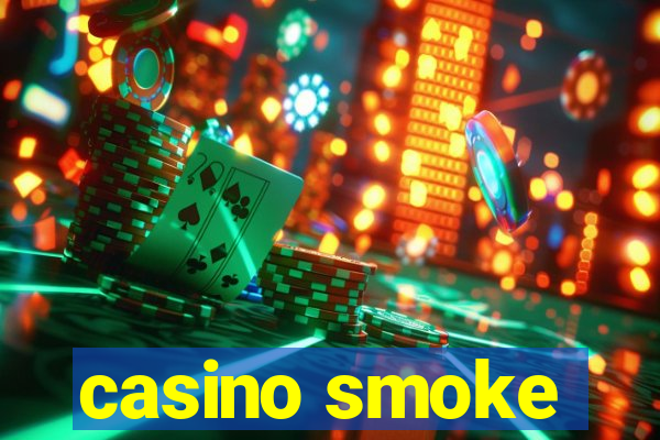 casino smoke