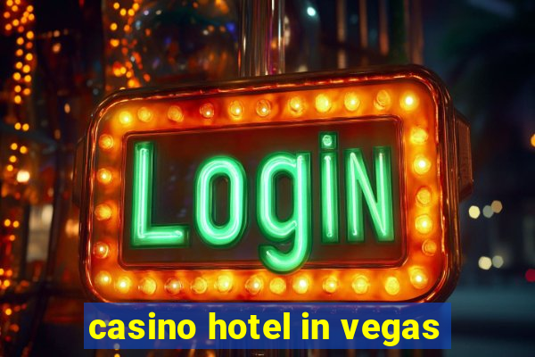 casino hotel in vegas