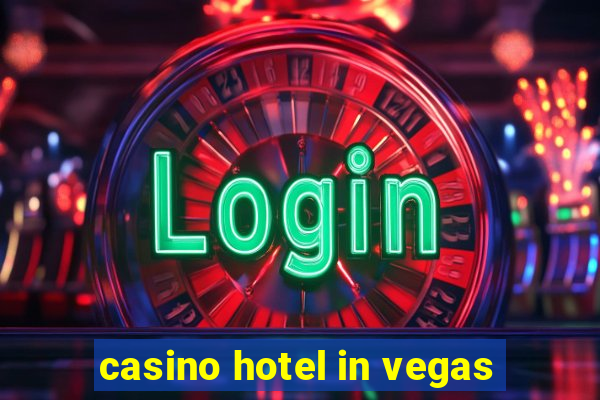 casino hotel in vegas