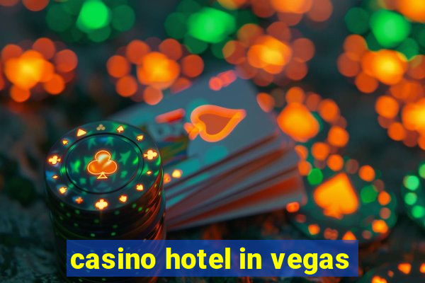 casino hotel in vegas