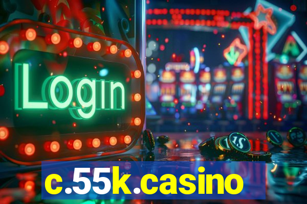 c.55k.casino