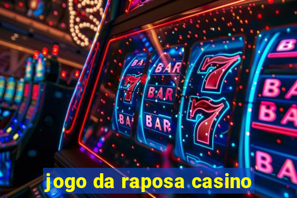 jogo da raposa casino