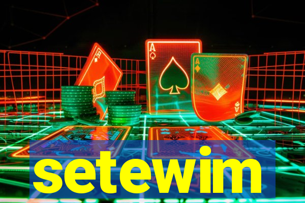 setewim