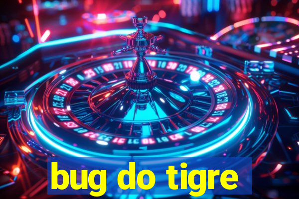 bug do tigre