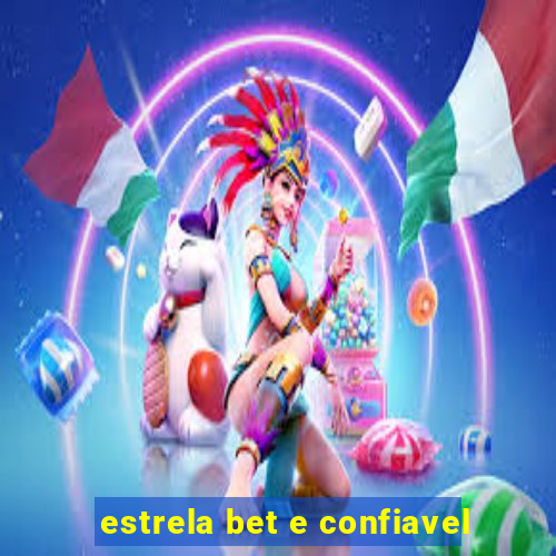 estrela bet e confiavel