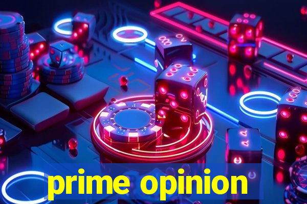 prime opinion