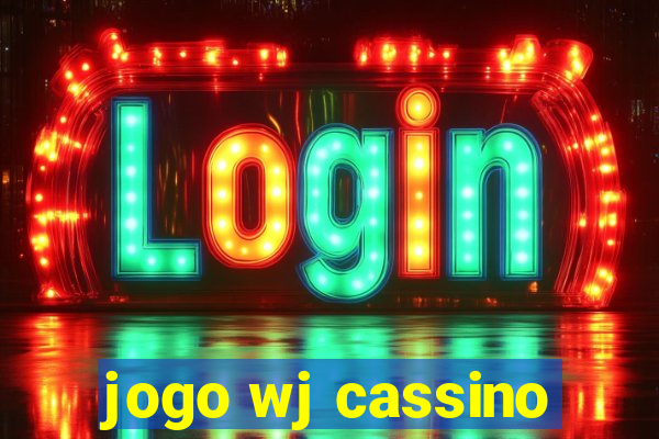 jogo wj cassino