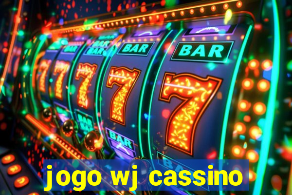 jogo wj cassino