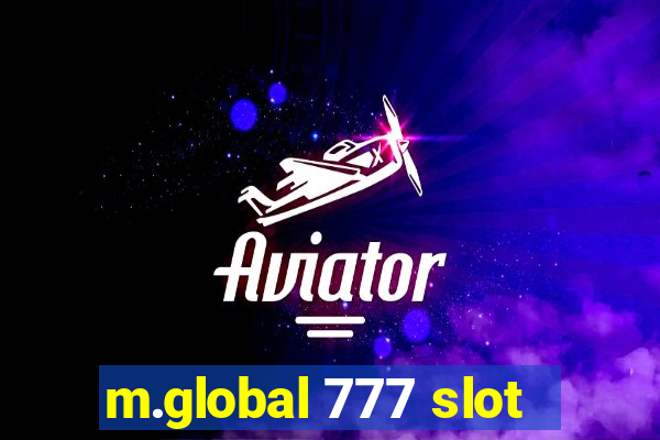 m.global 777 slot