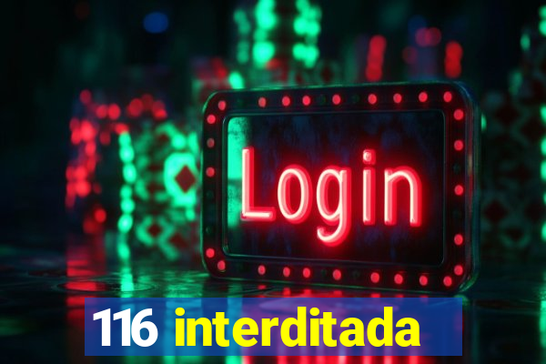 116 interditada