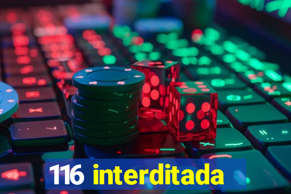 116 interditada