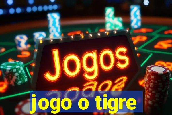 jogo o tigre