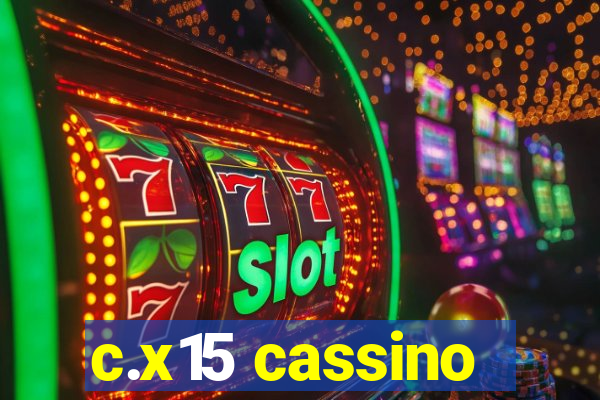 c.x15 cassino