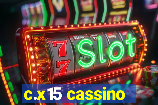 c.x15 cassino