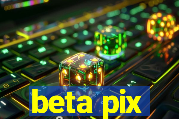 beta pix