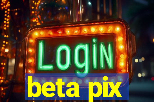 beta pix