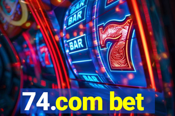 74.com bet