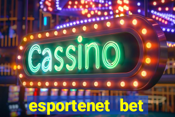 esportenet bet apostas online