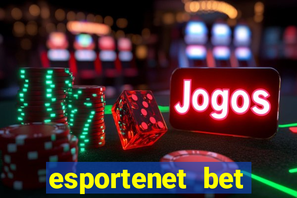 esportenet bet apostas online