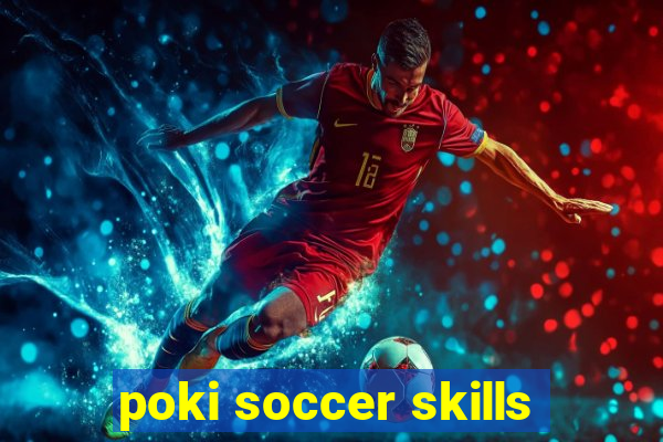 poki soccer skills