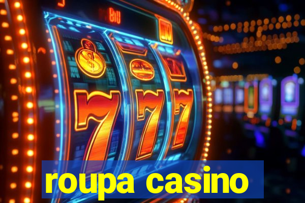 roupa casino