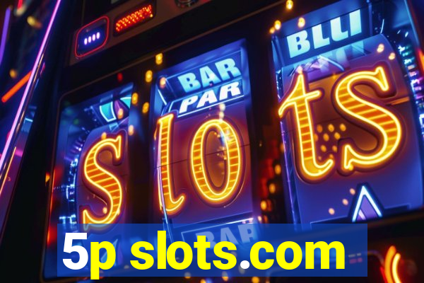 5p slots.com