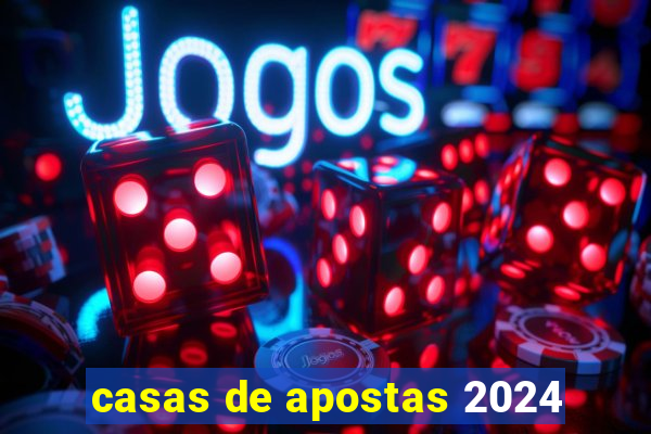 casas de apostas 2024