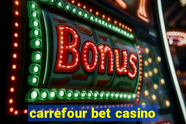 carrefour bet casino